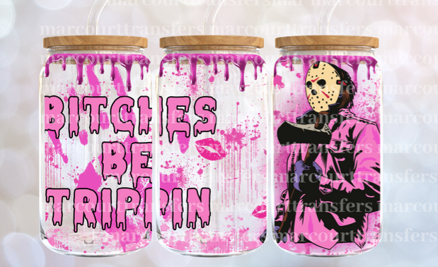 Bitches Be Trippin Cup