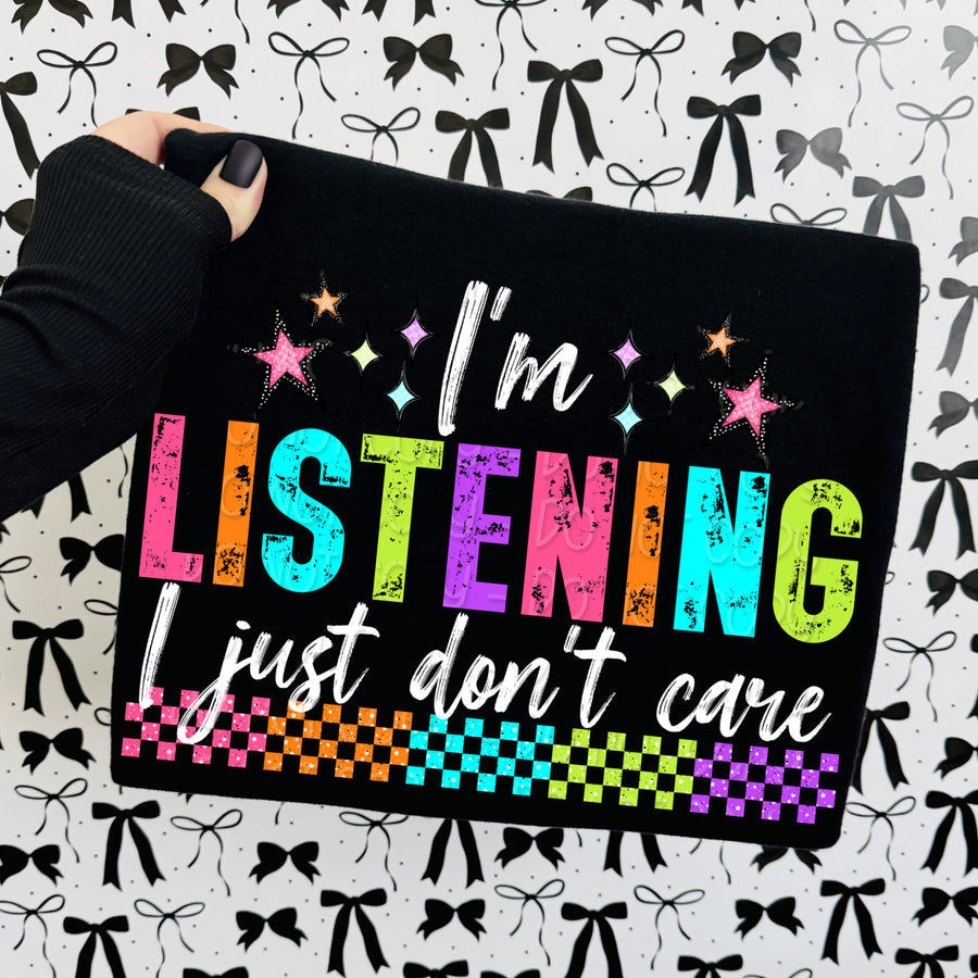 I'm Listening, I Just Don't Care