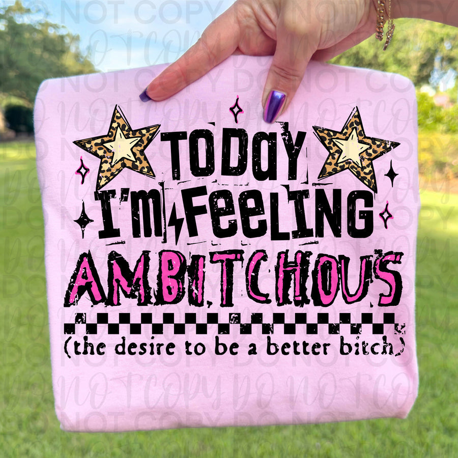 Today, I'm Feeling Ambitchous
