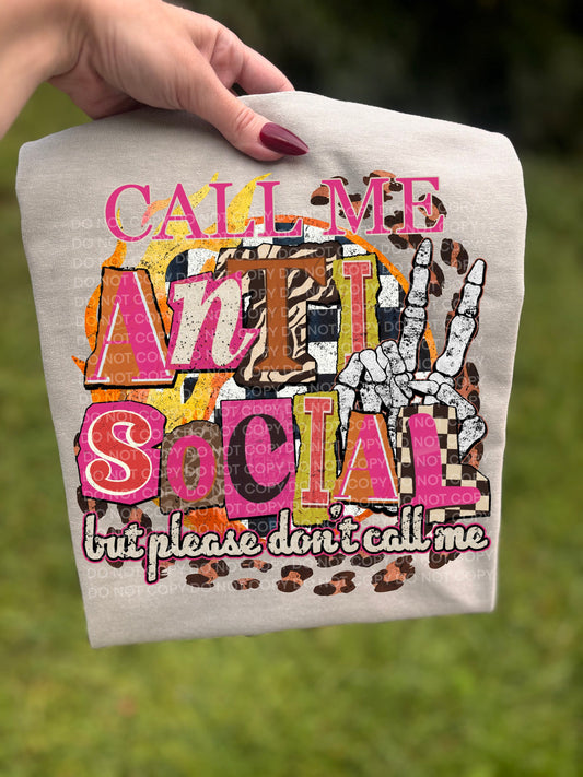 Call Me Anti Social, But Please Don't Call Me