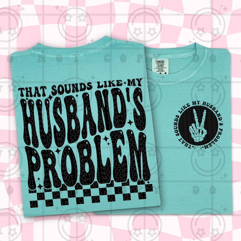 That Sounds Like My Husband's Problem