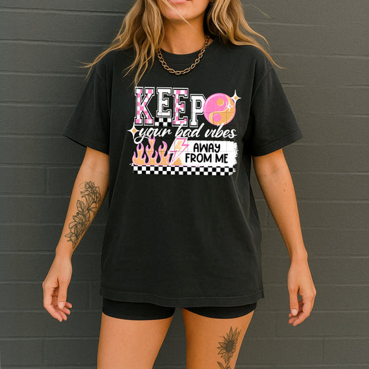 Keep Your Bad Vibes Away From Me - White Letters