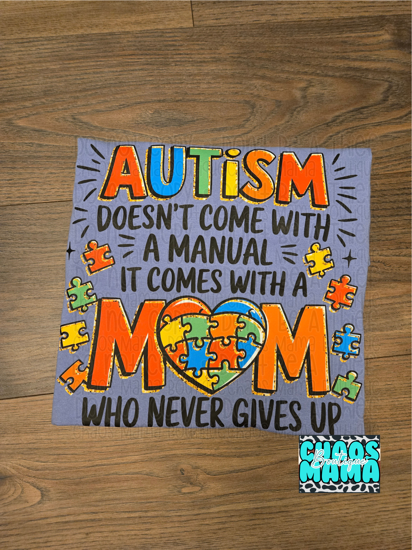 Autism Doesn't Come With A Manual,  It Comes With A Mom Who Never Gives Up