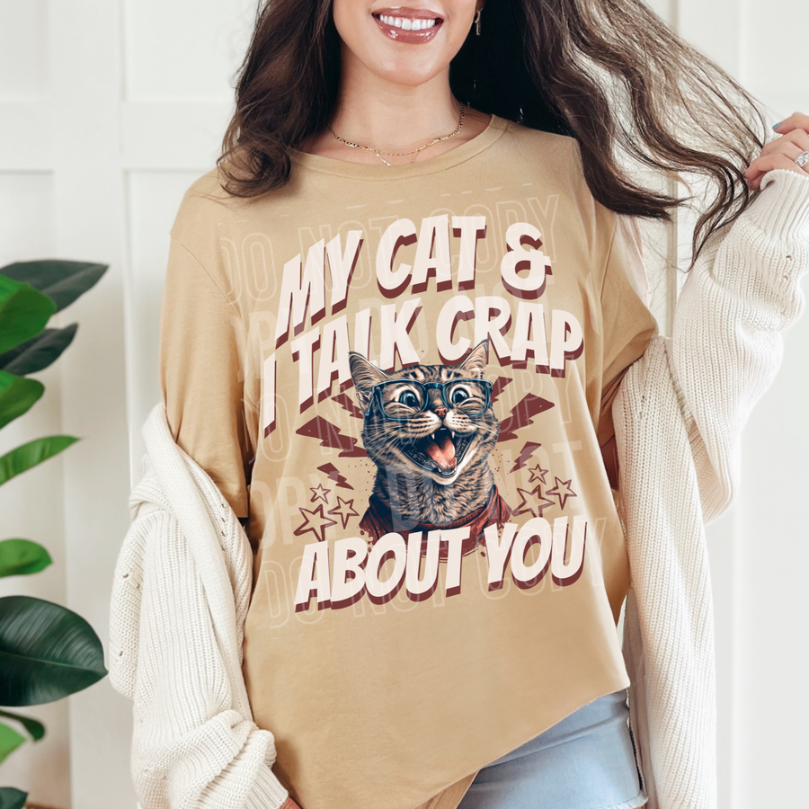My Cat & I Talk Crap About You