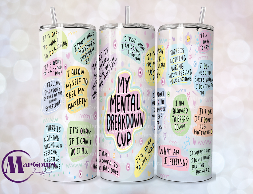 My Mental Breakdown Cup Tumbler