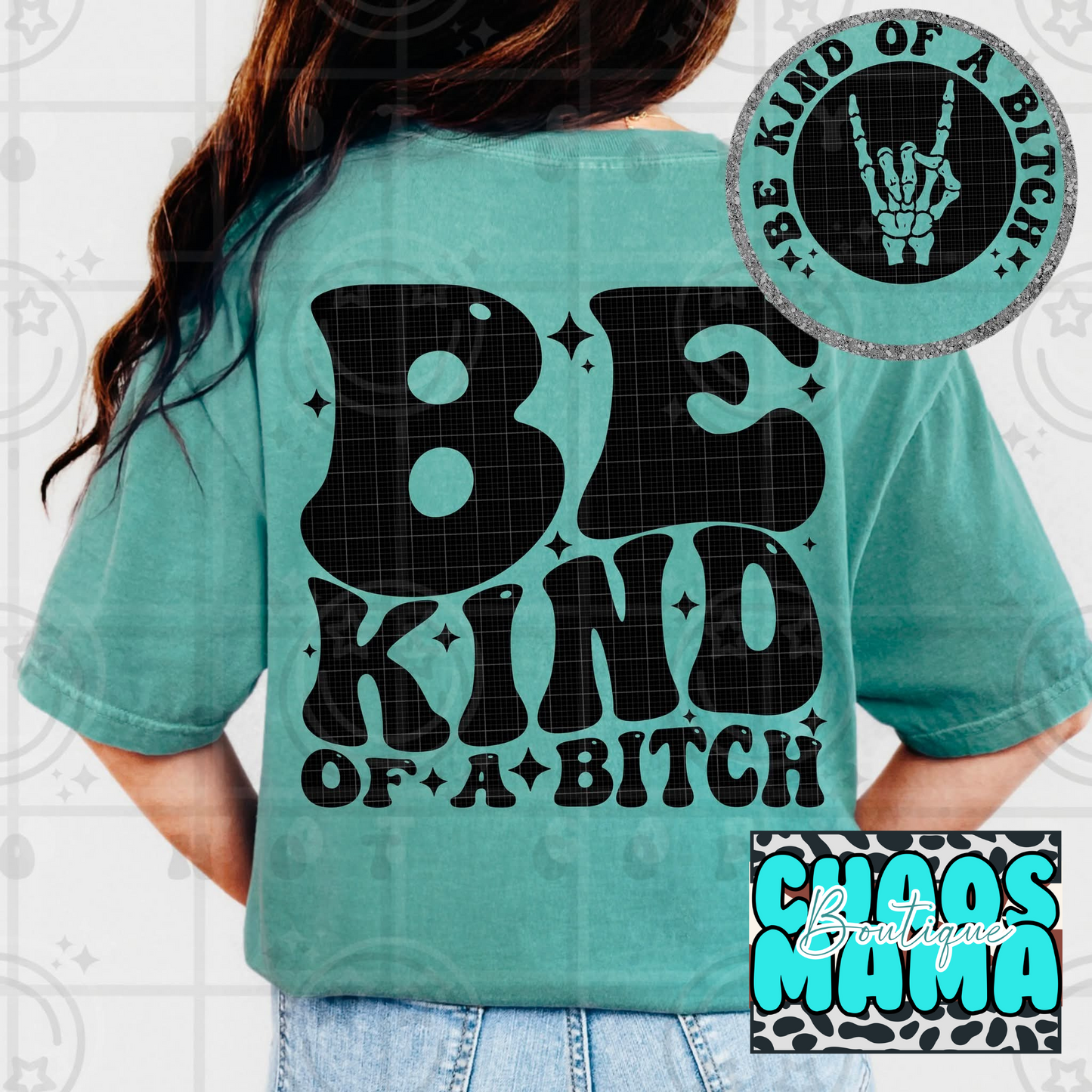 Be Kind Of A Bitch